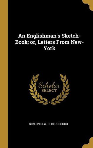 Cover image for An Englishman's Sketch-Book; or, Letters From New-York