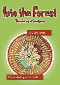 Cover image for Into the Forest: The Journey of Sweetgrass