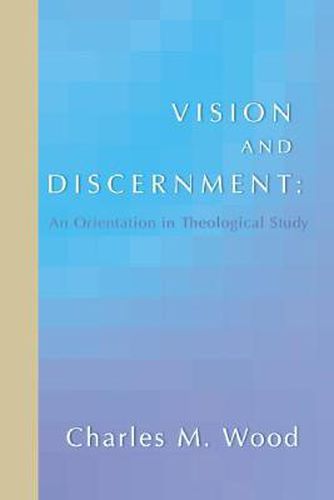 Cover image for Vision and Discernment: An Orientation in Theological Study