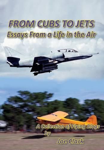 Cover image for From Cubs to Jets - Essays from a Life in the Air.
