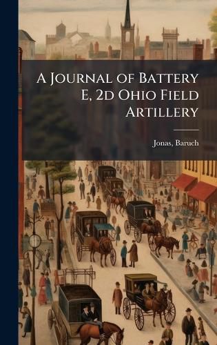 Cover image for A Journal of Battery E, 2d Ohio Field Artillery
