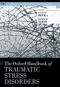 Cover image for The Oxford Handbook of Traumatic Stress Disorders