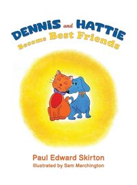 Cover image for Dennis and Hattie Become Best Friends