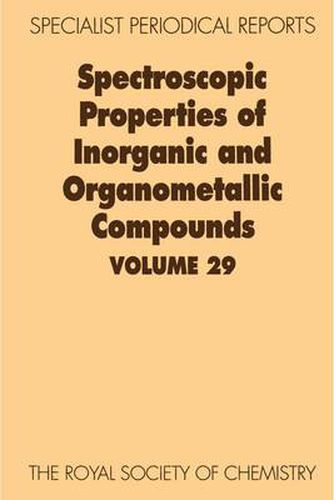 Cover image for Spectroscopic Properties of Inorganic and Organometallic Compounds: Volume 29