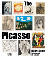 Cover image for The Picasso Connection: The Artist and his Gallerist