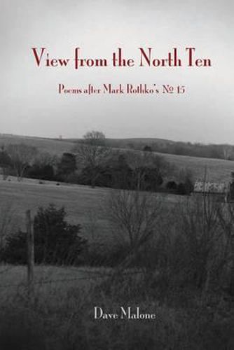 Cover image for View from the North Ten: Poems After Mark Rothko's No. 15