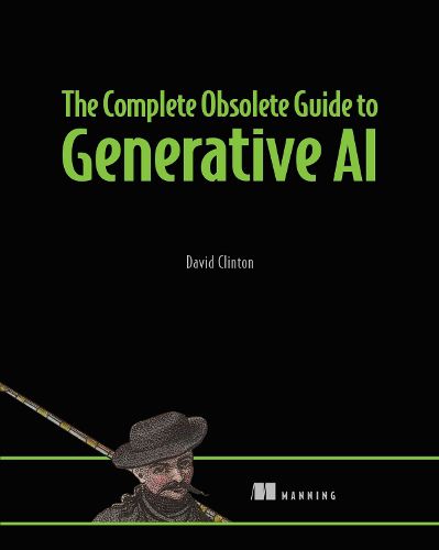 Cover image for The Complete Obsolete Guide to Generative AI