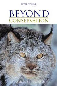 Cover image for Beyond Conservation: A Wildland Strategy
