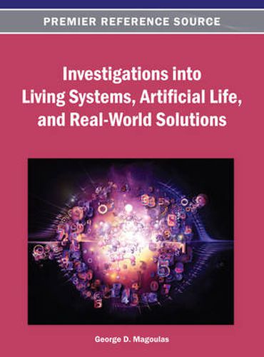 Cover image for Investigations into Living Systems, Artificial Life, and Real-World Solutions