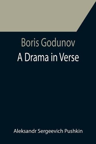 Boris Godunov: a drama in verse
