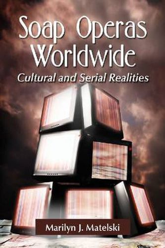 Cover image for Soap Operas Worldwide: Cultural and Serial Realities