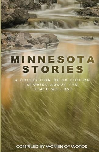 Cover image for Minnesota Stories: A Collection of 28 Fiction Stories About the State We Love