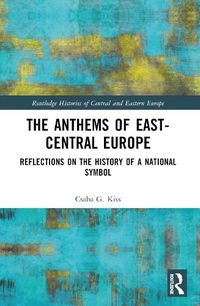 Cover image for The Anthems of East-Central Europe