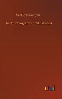 Cover image for The Autobiography of St. Ignatius