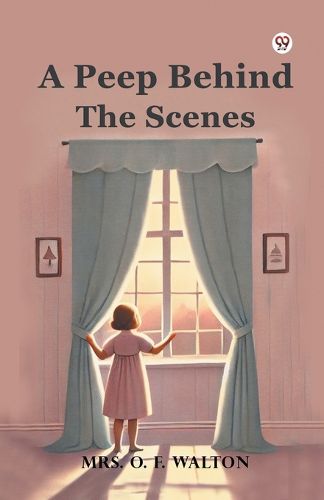Cover image for A Peep Behind the Scenes