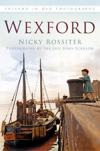 Cover image for Wexford: Ireland in Old Photographs