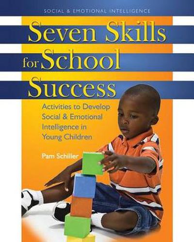 Cover image for Seven Skills for School Success: Activities to Develop Social and Emotional Intelligence in Young Children