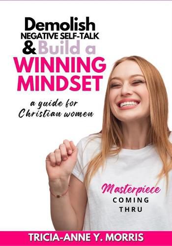 Cover image for Demolish Negative Self-Talk & Build A Winning Mindset: a guide for Christian women