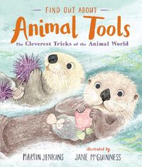 Cover image for Find Out About ... Animal Tools: The Cleverest Tricks of the Animal World