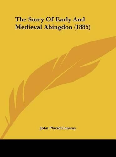 The Story of Early and Medieval Abingdon (1885)