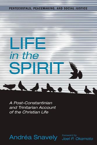 Cover image for Life in the Spirit: A Post-Constantinian and Trinitarian Account of the Christian Life