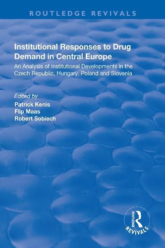 Cover image for Institutional Responses to Drug Demand in Central Europe: An Analysis of Institutional Developments in the Czech Republic, Hungary, Poland and Slovenia