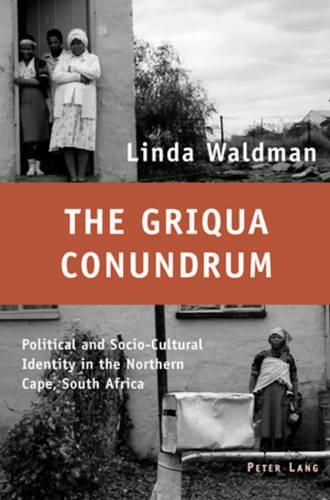 Cover image for The Griqua Conundrum: Political and Socio-Cultural Identity in the Northern Cape, South Africa