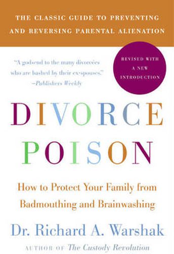 Cover image for Divorce Poison New and Updated Edition: How to Protect Your Family from Bad-mouthing and Brainwashing