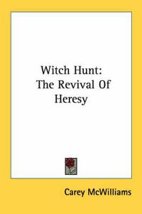 Cover image for Witch Hunt: The Revival of Heresy