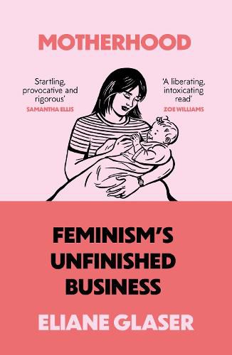 Cover image for Motherhood: Feminism'S Unfinished Business