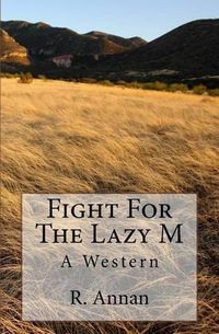 Cover image for Fight For The Lazy M: A Western