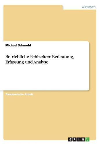 Cover image for Betriebliche Fehlzeiten: Bedeutung, Erfassung und Analyse