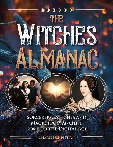 The Witches Almanac: Sorcerers, Witches and Magic from Ancient Rome to the Digital Age