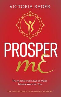 Cover image for Prosper mE: The 35 Universal Laws to Make Money Work for You