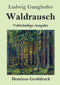 Cover image for Waldrausch (Grossdruck): Vollstandige Ausgabe