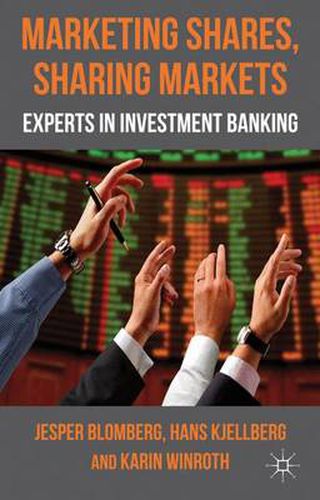 Cover image for Marketing Shares, Sharing Markets: Experts in Investment Banking