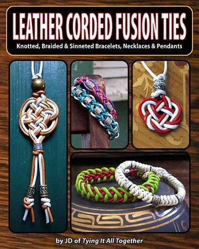 Cover image for Leather Corded Fusion Ties: Knotted, Braided & Sinneted Bracelets, Necklaces & Pendants