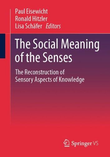 Cover image for The social meaning of the senses.: The reconstruction of sensory aspects of knowledge.