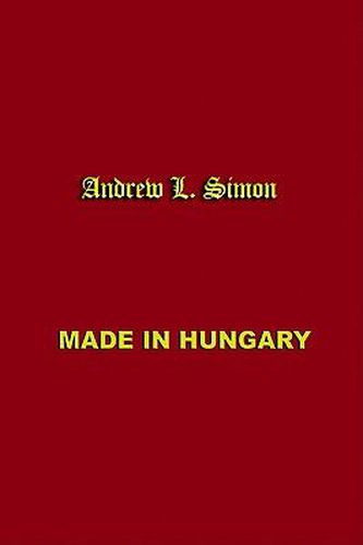 Cover image for Made in Hungary: Hungarian Contributions to Universal Culture