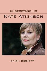 Cover image for Understanding Kate Atkinson