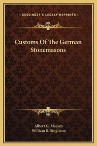 Cover image for Customs of the German Stonemasons