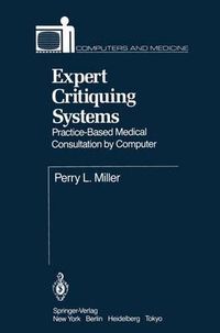 Cover image for Expert Critiquing Systems: Practice-Based Medical Consultation by Computer