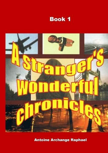 Cover image for A stranger's wonderful chronicles, Book 1