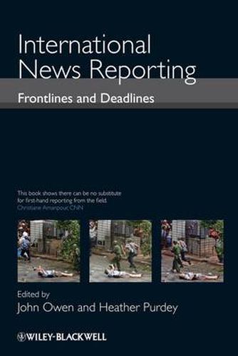 Cover image for International News Reporting: Frontlines and Deadlines