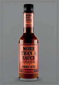 Cover image for More Than a Sauce: Worcestershire's Culinary History