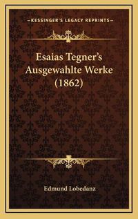 Cover image for Esaias Tegner's Ausgewahlte Werke (1862)