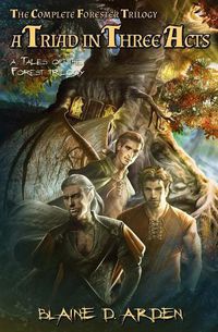 Cover image for A Triad in Three Acts: The Complete Forester Trilogy