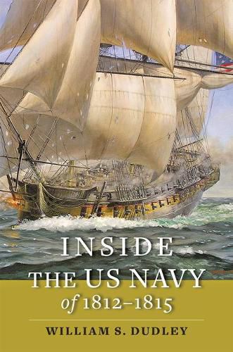 Cover image for Inside the US Navy of 1812-1815