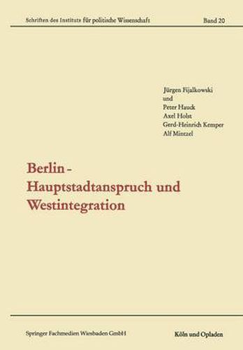 Berlin -- Hauptstadtanspruch Und Westintegration