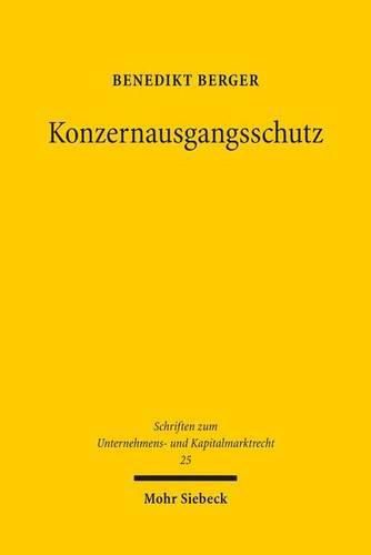 Cover image for Konzernausgangsschutz: Die Beendigung von Beherrschungs- und Gewinnabfuhrungsvertragen